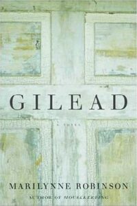 Gilead by Marilynne Robinson