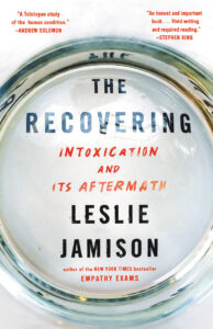The Recovering by Leslie Jamison