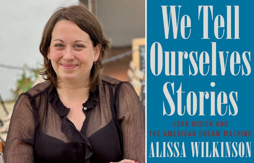 Alissa Wilkinson and We Tell Ourselves Stories: Joan Didion and the American Dream Machine