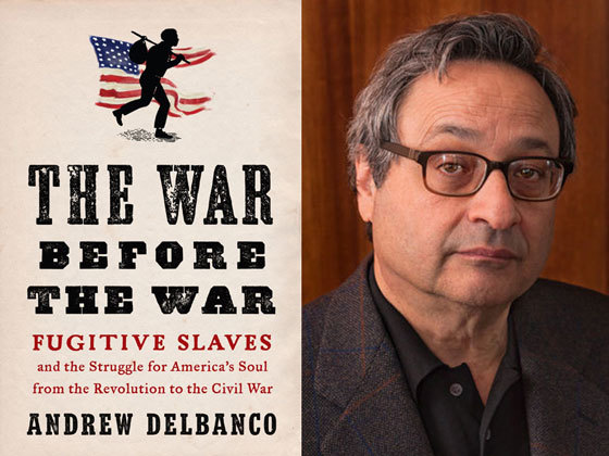 The War Before the War: Fugitive Slaves by Delbanco, Andrew